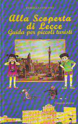 Immagine di Alla scoperta di Lecce. Guida per piccoli turisti